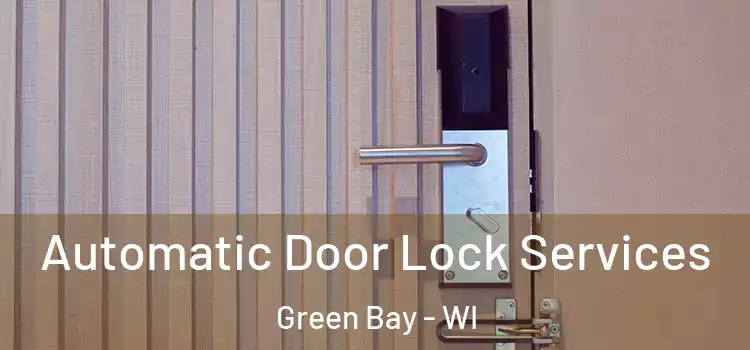  Automatic Door Lock Services Green Bay - WI