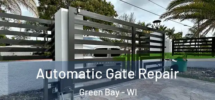 Automatic Gate Repair Green Bay - WI