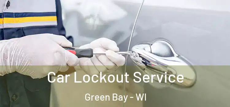Car Lockout Service Green Bay - WI