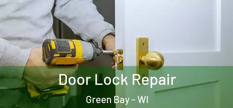 Door Lock Repair Green Bay - WI