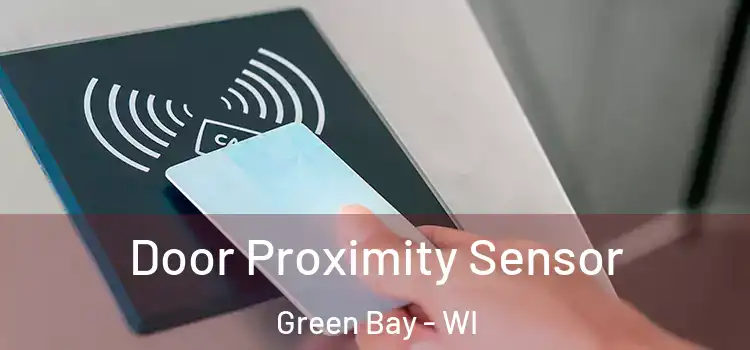 Door Proximity Sensor Green Bay - WI