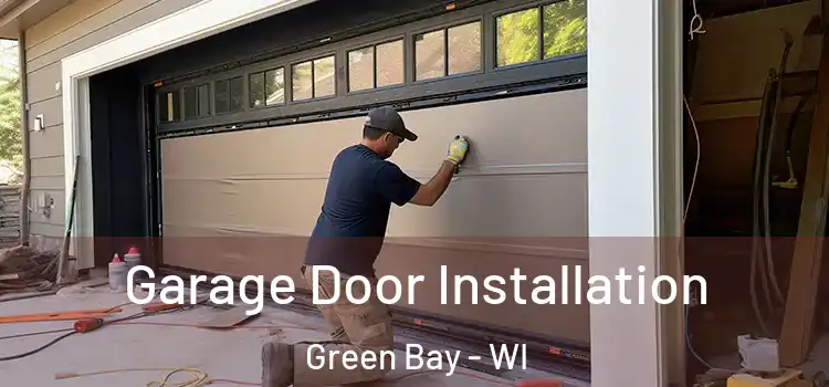  Garage Door Installation Green Bay - WI