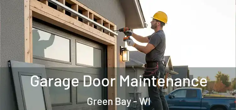  Garage Door Maintenance Green Bay - WI