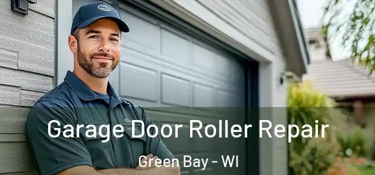  Garage Door Roller Repair Green Bay - WI