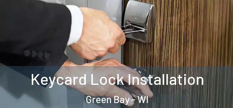 Keycard Lock Installation Green Bay - WI