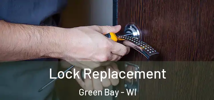 Lock Replacement Green Bay - WI