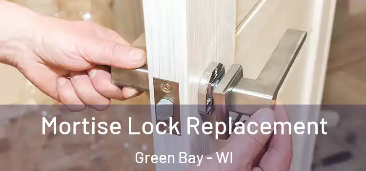 Mortise Lock Replacement Green Bay - WI