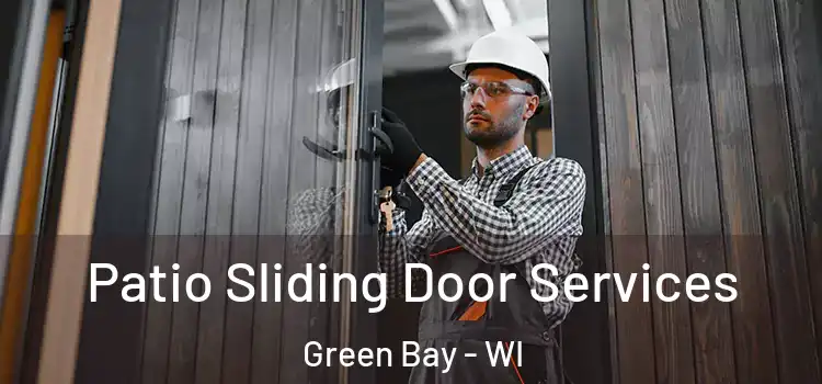 Patio Sliding Door Services Green Bay - WI