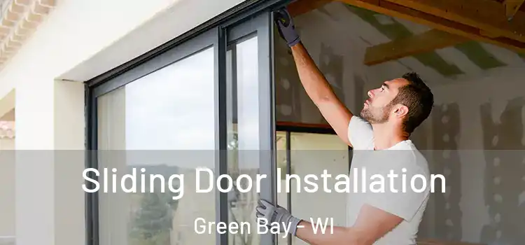  Sliding Door Installation Green Bay - WI