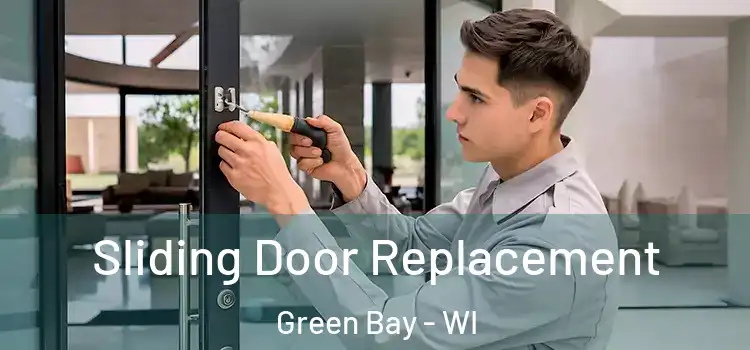 Sliding Door Replacement Green Bay - WI