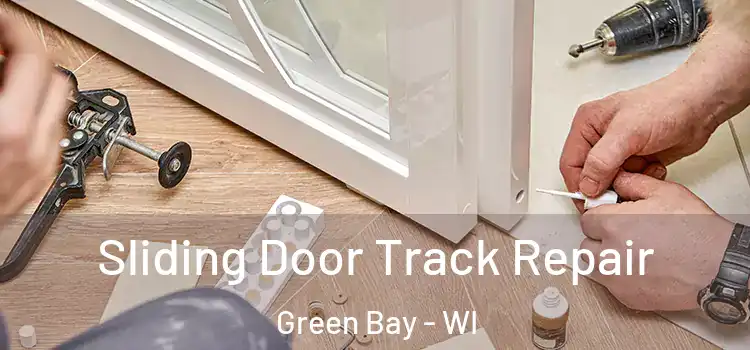 Sliding Door Track Repair Green Bay - WI