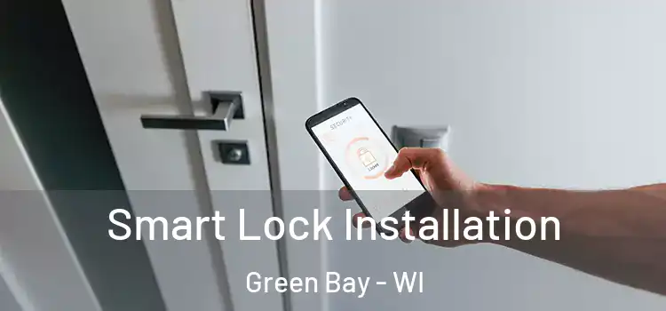 Smart Lock Installation Green Bay - WI