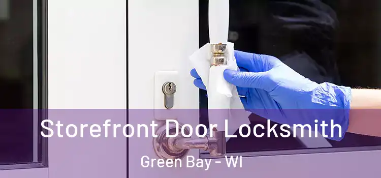 Storefront Door Locksmith Green Bay - WI